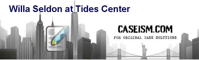 Willa Seldon at Tides Center Case Solution Willa Seldon at Tides Center Case Solution
